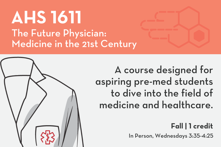 AHS 1611: The Future Physician - Medicine in the 21st Century
